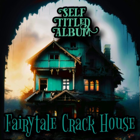 Fairy Tale Crack House | Boomplay Music