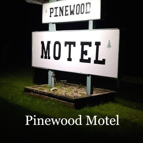 Pinewood Motel | Boomplay Music