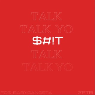 Talk Yo $hit ft. FO6 BabyGangsta lyrics | Boomplay Music