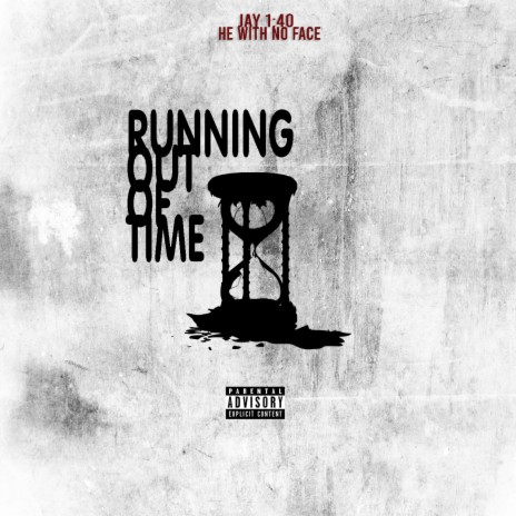 Running Out Of Time (feat. He With No Face) | Boomplay Music