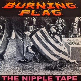 burning flag (the nipple tape)