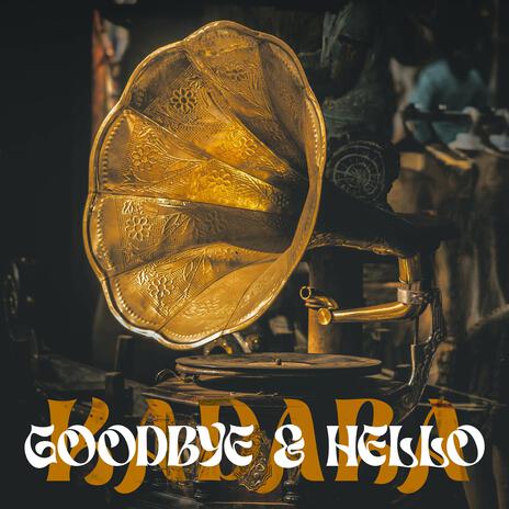 Goodbye & Hello | Boomplay Music