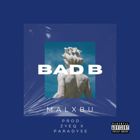 bad b ft. Zyeq & Paradyse | Boomplay Music