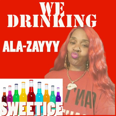 We Drinking Ala-Zayy