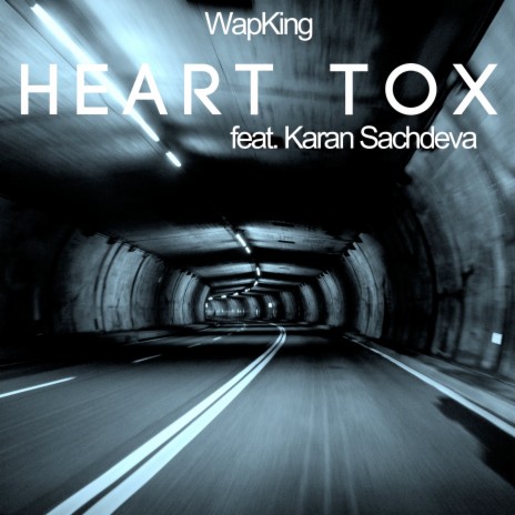 Heart Tox ft. Karan Sachdeva | Boomplay Music