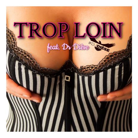 Trop loin | Boomplay Music