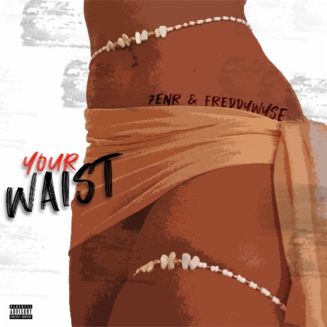 YOUR WAIST ft. FreddyWyse | Boomplay Music