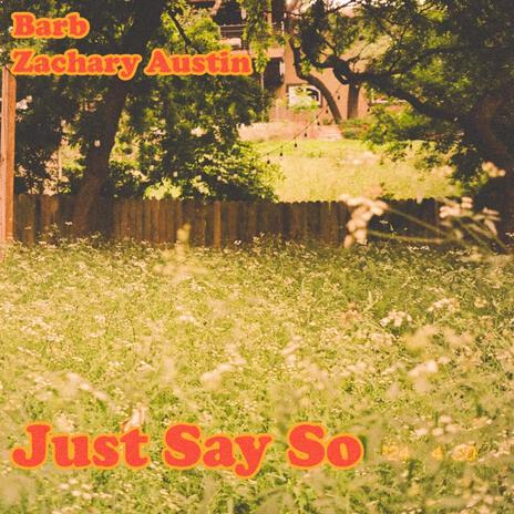 Just Say So ft. Barb | Boomplay Music