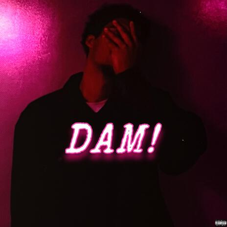 DAM! | Boomplay Music