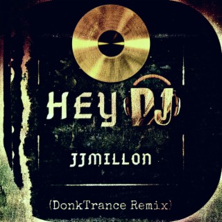 Hey Dj (Donktrance Remix)