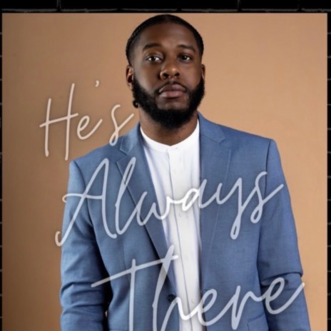 He's Always There | Boomplay Music