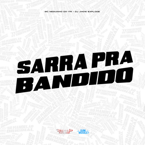 Sarra pra Bandido ft. Dj Jhow Explode | Boomplay Music