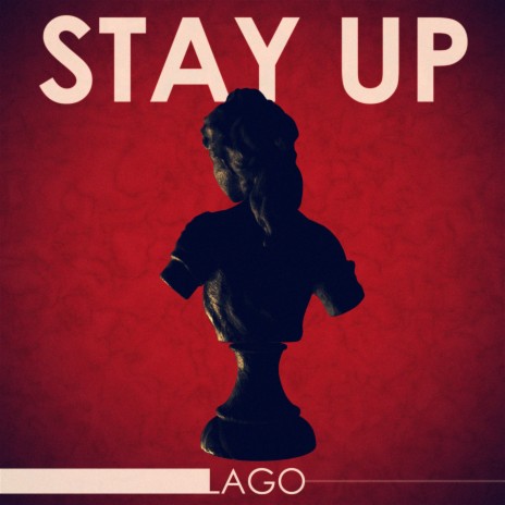 Stay Up | Boomplay Music