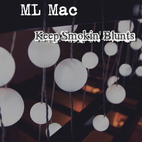Keep Smokin' Blunts | Boomplay Music