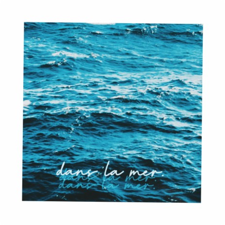 Dans la mer | Boomplay Music