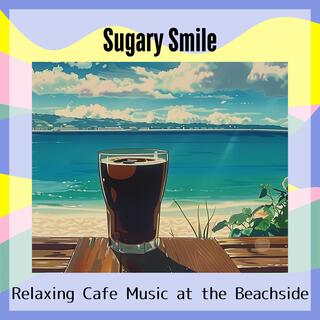 Relaxing Cafe Music at the Beachside