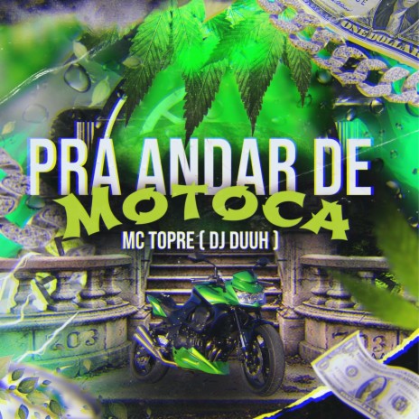 Pra Andar de Motoca ft. Mc Topre | Boomplay Music