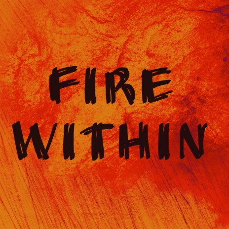 Fire Within | Boomplay Music