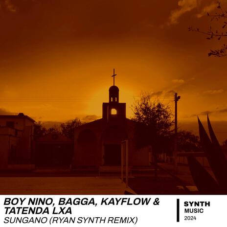 Sungano (Ryan Synth Remix) ft. Bagga, Kayflow & Ryan Synth | Boomplay Music