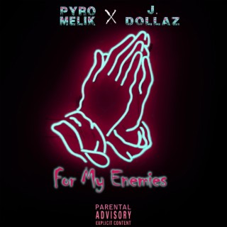 For My Enemies ft. J.Dollaz lyrics | Boomplay Music