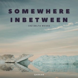 Somewhere Inbetween - 1Hz Delta Waves
