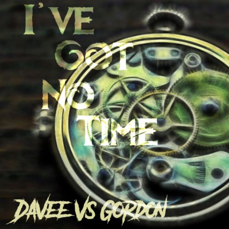 I've Got No Time ft. Eran Gordon