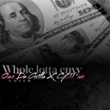 Whole lotta envy ft. Cbt da gritta | Boomplay Music