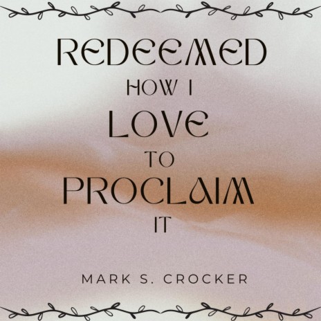 Redeemed How I Love to Proclaim It | Boomplay Music