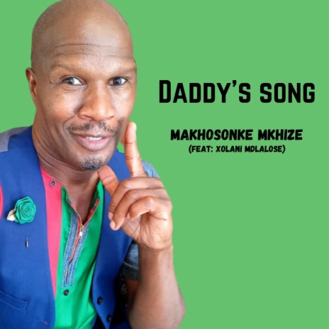 Daddy's Song (feat. Xolani Mdlalose) | Boomplay Music