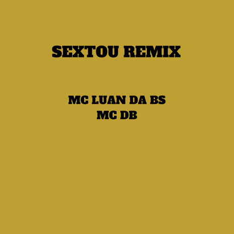 Sextou (Remix) ft. MC Luan da BS | Boomplay Music