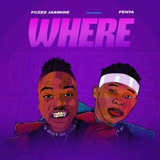 Where ft. Fenta lyrics | Boomplay Music