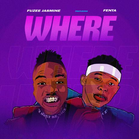 Where ft. Fenta | Boomplay Music