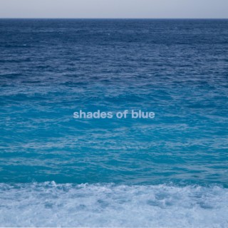shades of blue lyrics | Boomplay Music