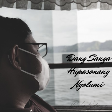 Dang Sanga Hupasonang Ngolumi | Boomplay Music