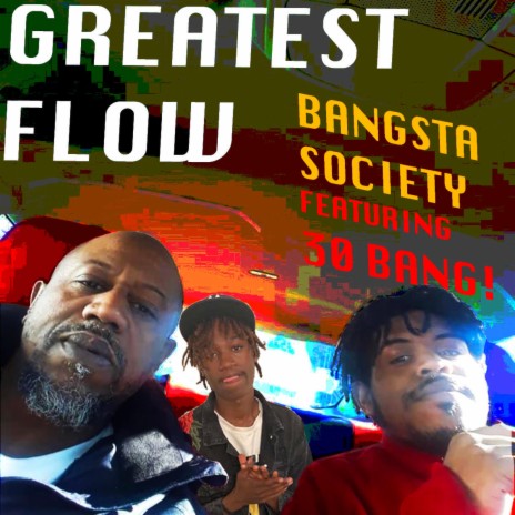 Greatest Flow (feat. 30 Bang!)