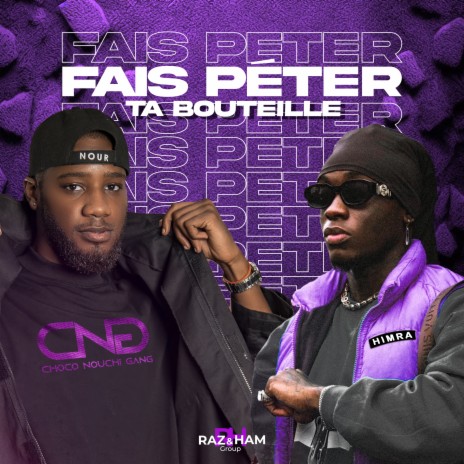 Fais péter ta bouteille ft. Himra | Boomplay Music