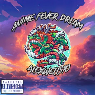 Anime Fever Dream lyrics | Boomplay Music