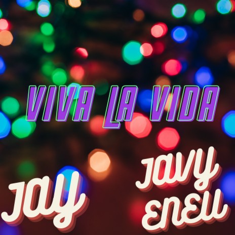 Viva la Vida ft. Javy eneu | Boomplay Music