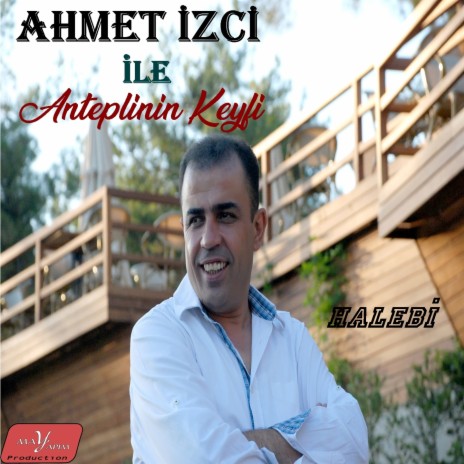 Ahmet İzci İle Anteplinin Keyfi (Halebi) | Boomplay Music