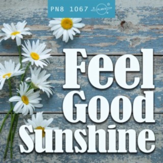 Feel Good Sunshine: Happy Cheerful Fun
