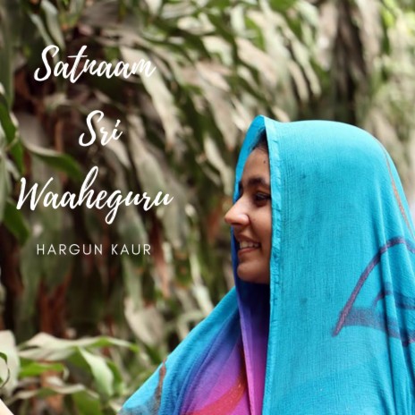 Satnam Sri Waheguru | Hargun Kaur | | Boomplay Music