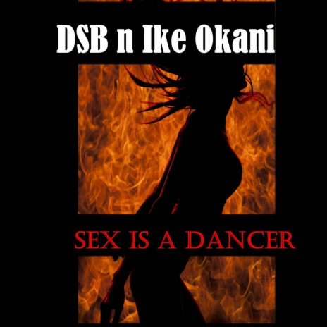 Sex Is A Dancer