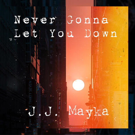 Never Gonna Let You Down | Boomplay Music