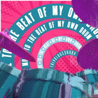Move to the Beat of My Own Drum lyrics | Boomplay Music