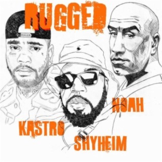 RUGGED (feat. Kastro Zaytana & Noah Francis)