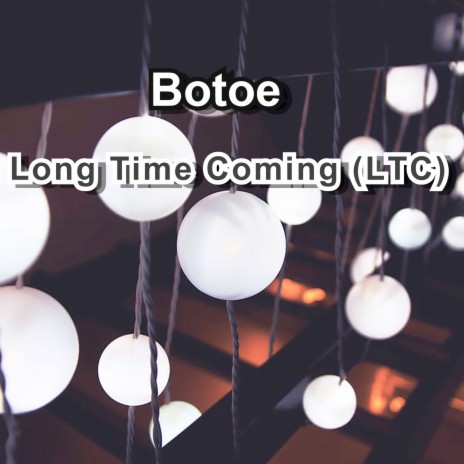 Long Time Coming (LTC)