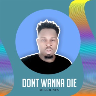 Don't Wanna Die