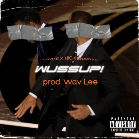 WUSSUP! ft. Nick Enaigbe | Boomplay Music