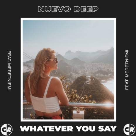 Whatever U Say (Original Mix) ft. Meretniemi | Boomplay Music