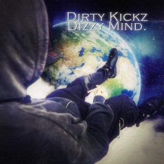 Dirty kickz Dizzy mind. ft. yangjin624 lyrics | Boomplay Music